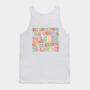 Retro Groovy Funny Skilled Crazy Teacher Learning Love 2023 Tank Top